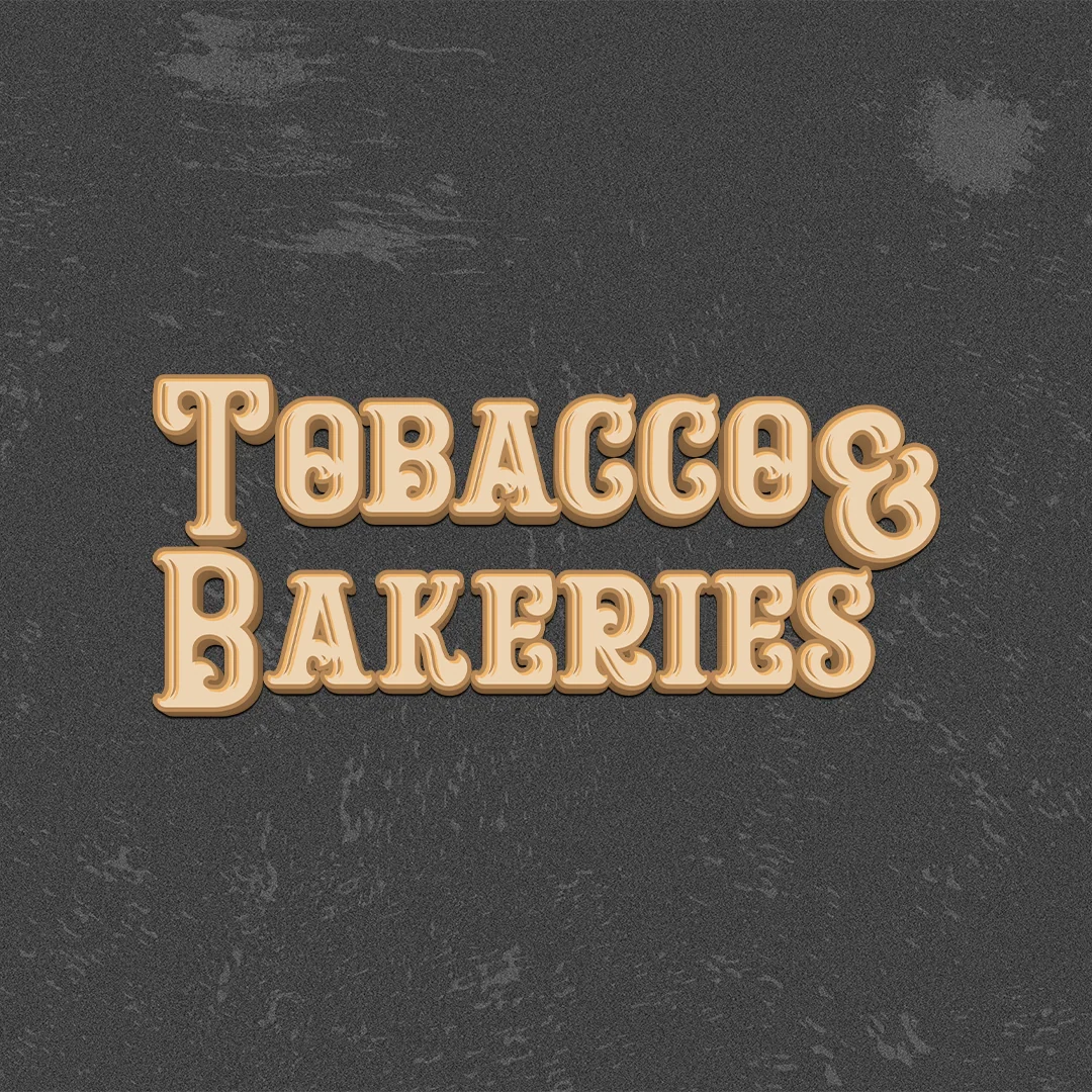 Tobacco & Bakeries